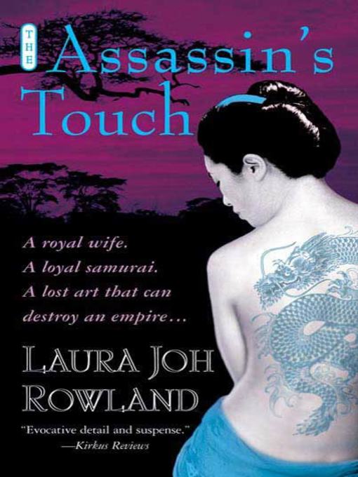 Title details for The Assassin's Touch by Laura Joh Rowland - Available